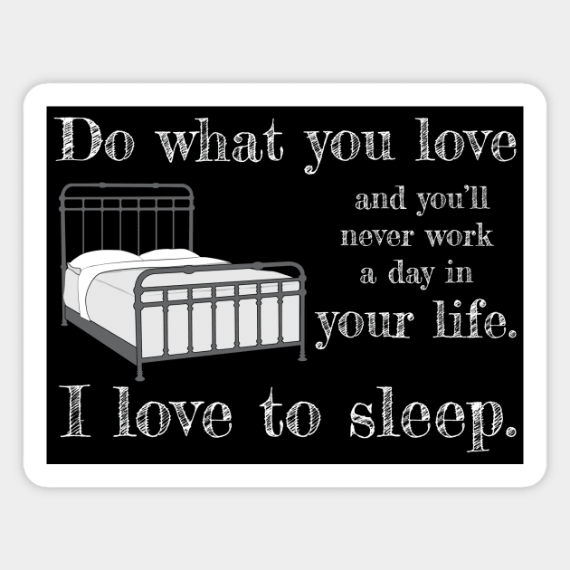 Do what you love... Magnet by Underdog Designs